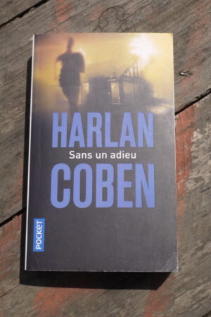 SANS UN ADIEU - Harlan Coben - Le refuge des livres Coben