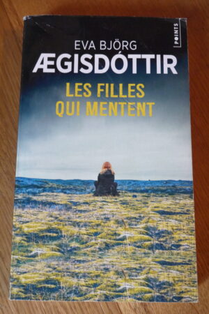 Les filles qui mentent - Eva Björg Aegisdottir - Le refuge des livres