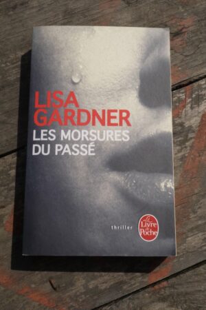 Les morsures du passe - Lisa Gardner - Le refuge des livres