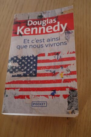 Et c'est ainsi que nous vivrons - Douglas Kennedy - Le refuge des livres