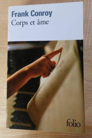 Corps et âme - Frank Conroy - Le refuge des livres