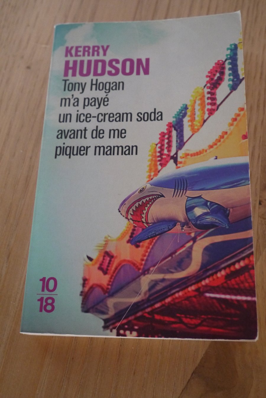 Tony Hogan m'a payé un ice cream avant de me piquer maman - Kerry Hudson - Le refuge des livres