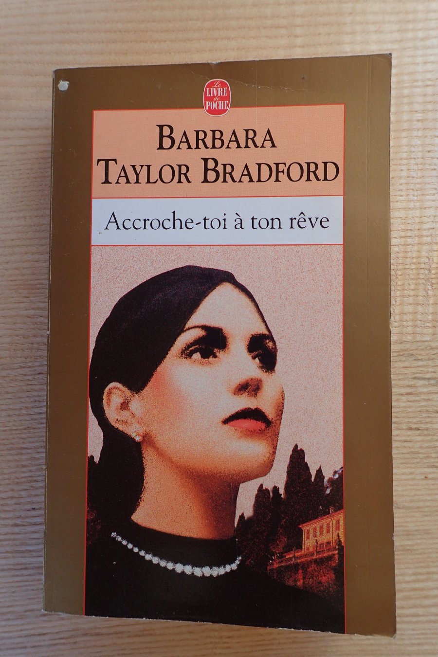 Accroche-toi à ton rêve - Barbara Taylor Bradford - Le refuge des livres