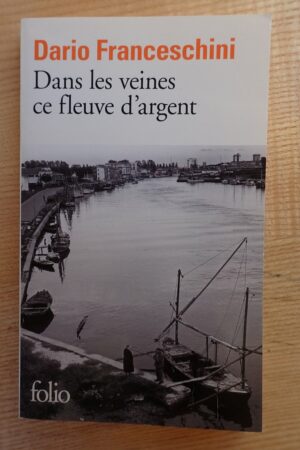 Dans les veines ce fleuve d'argent - Dario Franceshini - Le refuge des livres