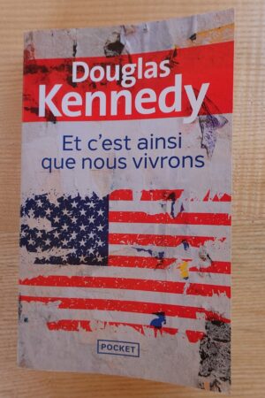 Et c'est ainsi que nous vivrons - Douglas Kennedy - Le refuge des livres