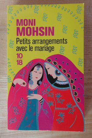 Petits arrangements avec le mariage - Moni Mohsin