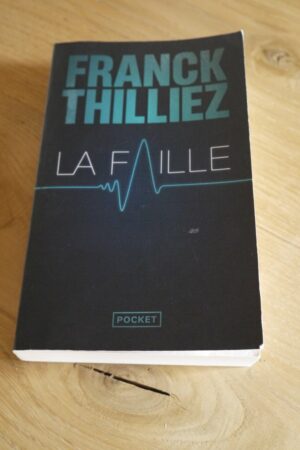 La faille - Franck Thilliez - Le refuge des livres
