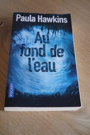 Au fond de l'eau - Paula Hawkins - Le refuge des livres