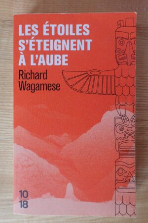 Les étoiles s'éteignent à l'aube - Richard Wagamese - Le refuge des livres