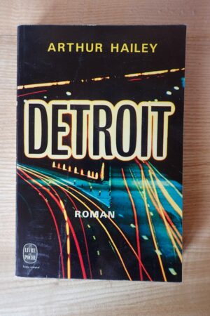 Détroit - Arthur Hailey - Le refuge des livres