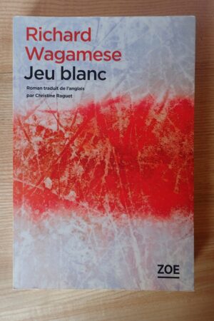 Jeu blanc - Richard Wagamese - Le refuge des livres