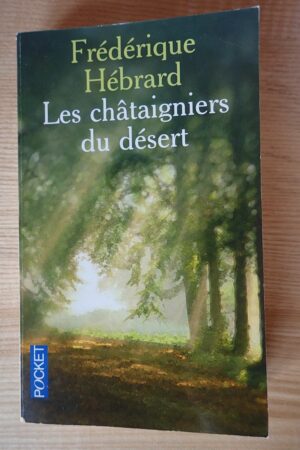 Les châtaigniers du désert - Frédérique Hebrard - Le refuge des livres - Livres d'occasion