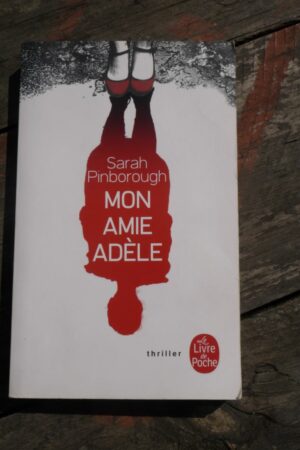 Mon amie Adèle - Sarah Pinborough - Le refuge des livres - Livres d'occasion