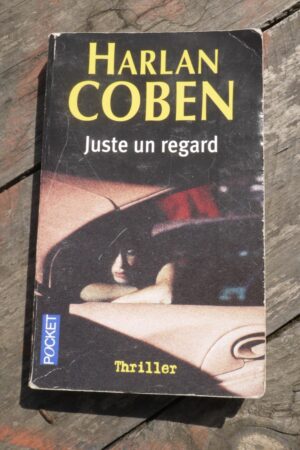 Juste un regard - Harlan Coben - Le refuge des livres - Livres d'occasion