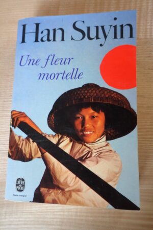 Une fleur mortelle - Han Suyin - Le refuge des livres - Livres d'occasion
