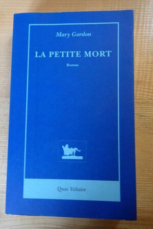 La petite mort - Mary Gordon - Le refuge des livres - Livres d'occasion
