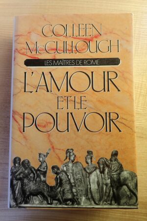L'amour et le pouvoir - Colleen McCullough - Le refuge des livres - Livres d'occasion