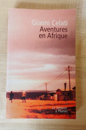 Aventures en Afrique - Gianni Celati -Le refuge des livres - Livres d'occasion