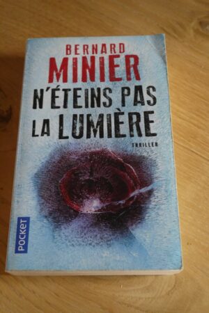 N'éteins pas la lumière - Bernard Minier - Le refuge des livres - Livres d'occasion