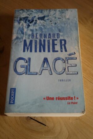 Glacé - Bernard Minier - Le refuge des livres - Livres d'occasion
