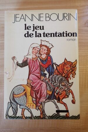 Le jeu de la tentation - Jeanne Bourin - Le refuge des livres - Livres d'occasion