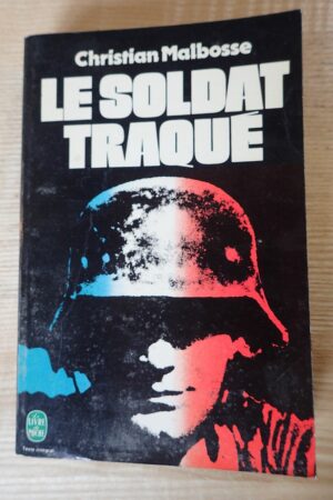 Le soldat traqué - Christian Malbosse - Le refuge des livres - Livres d'occasion