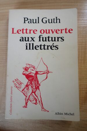 Lettre ouverte aux futurs illétrés - Paul Guth - Le refuge des livres - Livres d'occasion