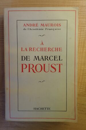 A la recherche de Marcel Proust - André Maurois - Le refuge des livres - Livres d'occasion