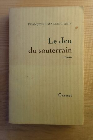 Le jeu du souterrain Françoise Mallet-Joris - Le refuge des livres - Livres d'occasion