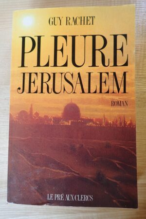 Pleure Jérusalem - Guy Rachet - Le refuge des livres - Livres d'occasion