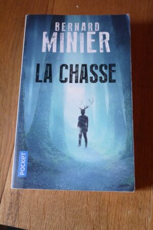 La chasse - Bernard Minier - Le refuge des livres - Livres d'occasion