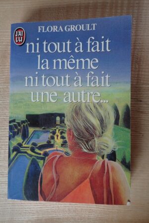 Ni tout à fait la même ni tout à fait une autre - Flora Groult - Le refuge des livres - Livres d'occasion