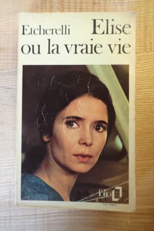 Elise ou la vraie vie - Claire Etcherelli - Le refuge des livres - Livres d'occasion