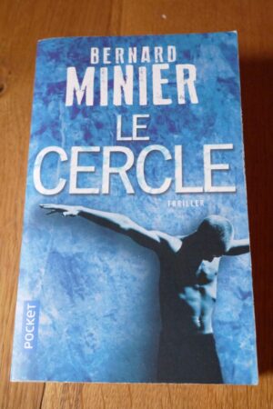 Le cercle - Bernard Minier - Le refuge des livres - Livres d'occasion