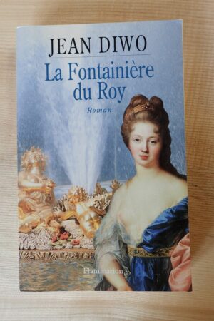 La fontainière du Roy - Jean Diwo - Le refuge des livres - Livres d'occasion