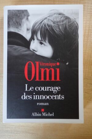 Le courage des innocents - Véronique Olmi - Le refuge des livres - Livres d'occasion