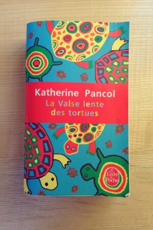 La valse lente des tortues - Katherine Pancol - Le refuge des livres - Livres d'occasion