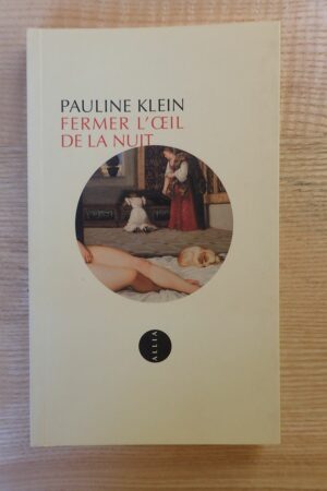 Fermer l'oeil de la nuit - Pauline Klein - Le refuge des livres - Livres d'occasion
