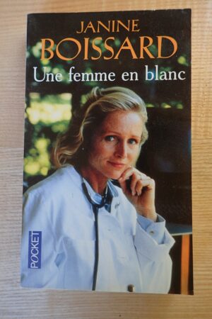 Une femme en blanc - Janine Boissard - Le refuge des livres - Livres d'occasion