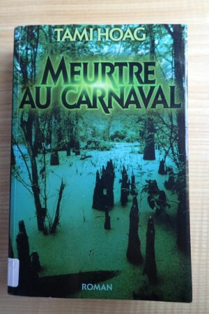 Meurtre au carnaval - Tami Hoag - Le refuge des livres - Livres d'occasion