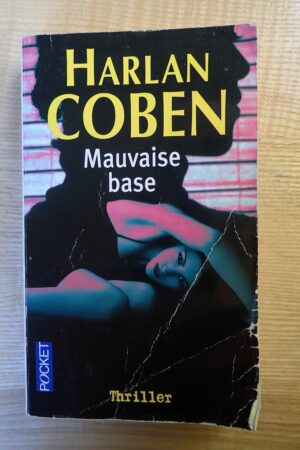 Mauvaise base - Harlan Coben - Le refuge des livres - Livres d'occasion