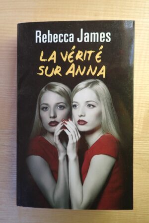 La vérité sur Anna - Rebecca James - Le refuge des livres - Livres d'occasion