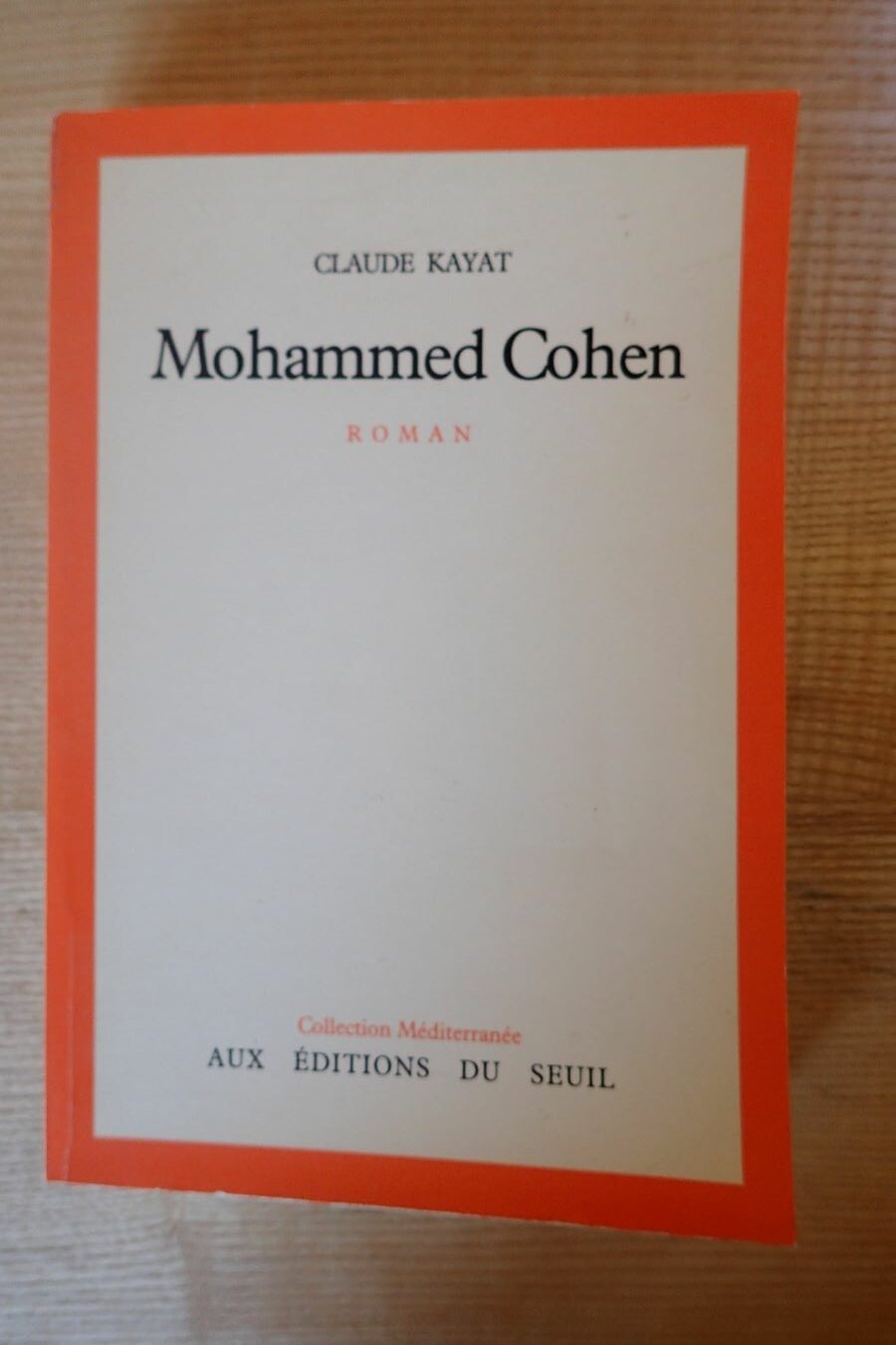 Mohammed Cohen - Claude Kayat - Le refuge des livres - Livres d'occasion