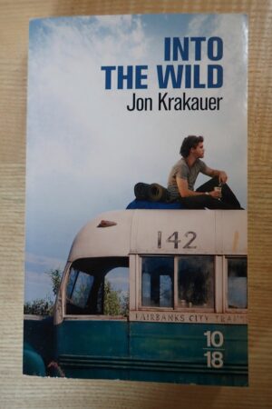 Into the wild - Jon Krakauer - Le refuge des livres- Livres d'occasion
