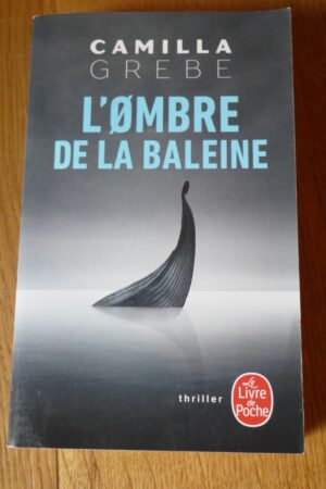 L'ombre de la baleine - Camilla Grebe - Le refuge des livres - Livres d'occasion