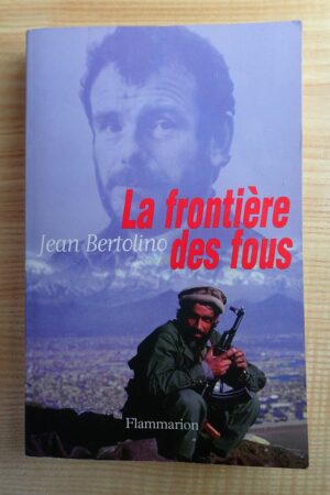 La frontière des fous - Jean Bertolino - Le refuge des livres - Livres d'occasion