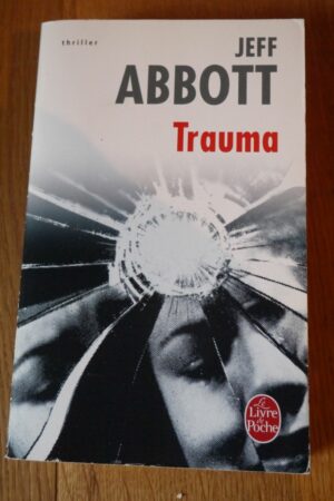 Trauma - Jeff Abbott - Le refuge des livres - Livres d'occasion