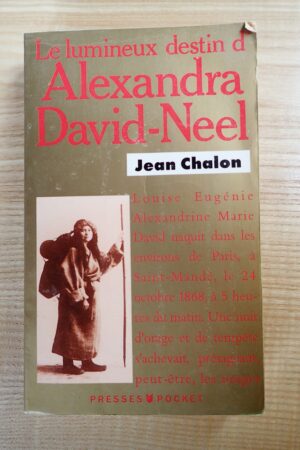 Le lumineux destin d'Alexandra Dzavid-Neel - Jean Chalon - Le refuge des livres- Livres d'occasion