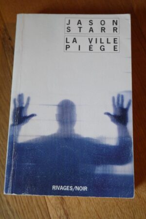 La ville piège - Jason Starr - Le refuge des livres - Livres d'occasion