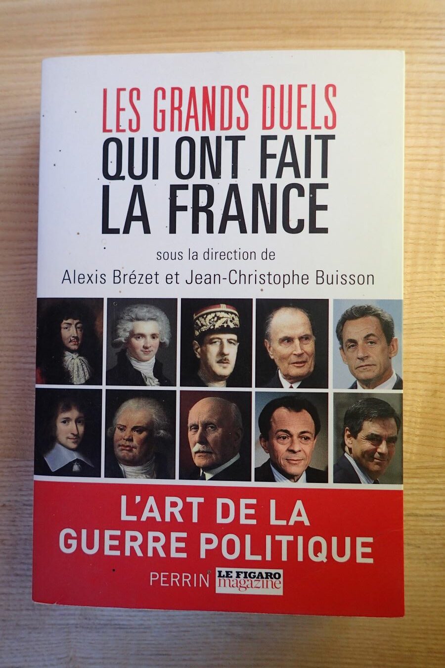 Les grands duels qui ont fait la France- Alexis Brézet - Le refuge des livres - Livres d'occasion
